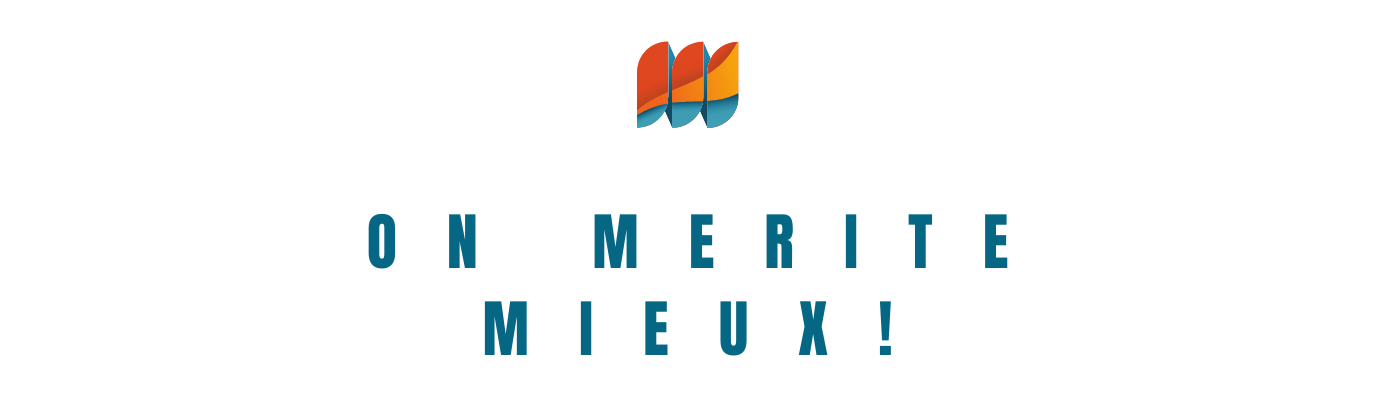 On mérite mieux !